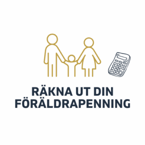 Räkna ut din föräldrapenning Räkna ut din föräldrapenning